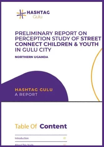 PRELIMINARY REPORT ON PERCEPTION STUDY OF STREET CONNECT CHILDREN & YOUTH IN GULU CITY